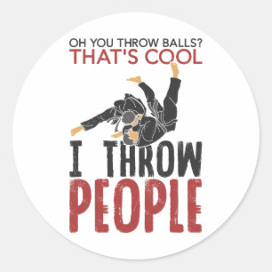 I Throw People Martial Arts Karate Yudo Funny Jiu  Classic Round Sticker