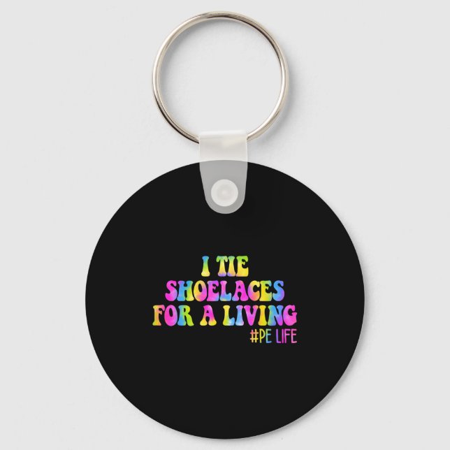 I Tie Scute Ss Cute Sslaces For A Living Funny Ele Key Ring (Front)