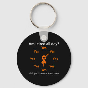 I Tired All Day Multiple Sclerosis Awareness Key Ring