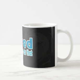 I Tired There's a Nap for That Coffee Mug