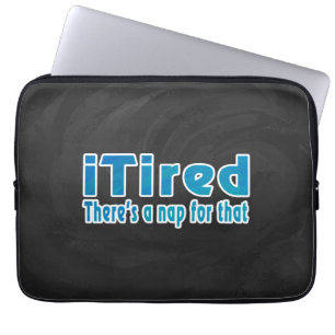 I Tired There's a Nap for That Laptop Sleeve