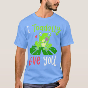I Toadally Love You Cute Frog Themed Animal Pun Co T-Shirt