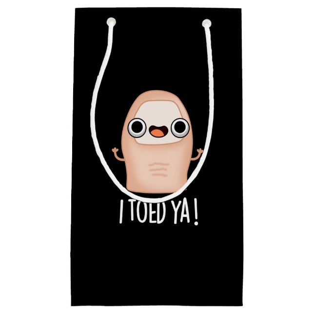I Toed Ya Funny Big Toe Pun  Small Gift Bag (Front)