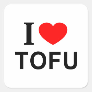 I ❤️ TOFU I LOVE TOFU I HEART TOFU SQUARE STICKER