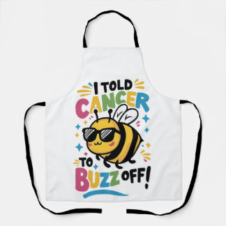 I Told Cancer to Buzz off  Apron