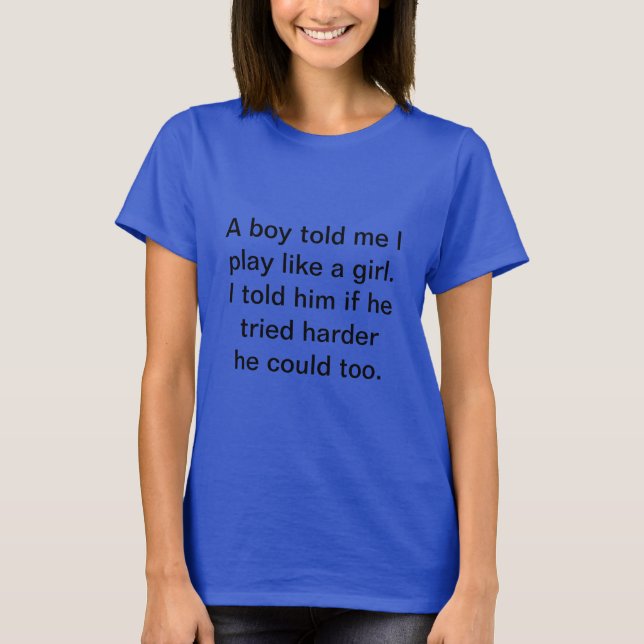 I Told Him T-Shirt (Front)