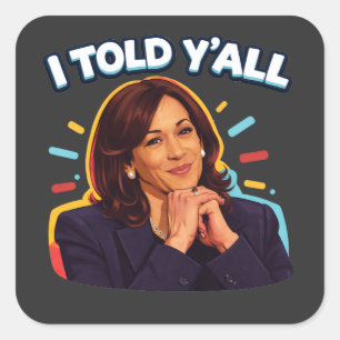 I told yall square sticker