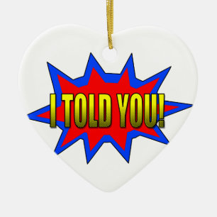 I Told You Ceramic Tree Decoration