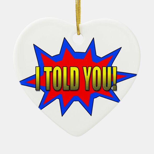 I Told You Ceramic Tree Decoration (Front)