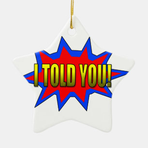I Told You Ceramic Tree Decoration