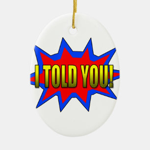 I Told You Ceramic Tree Decoration