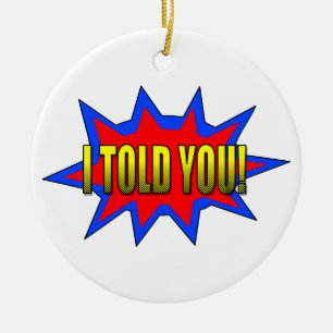 I Told You Ceramic Tree Decoration