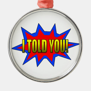 I Told You Metal Tree Decoration