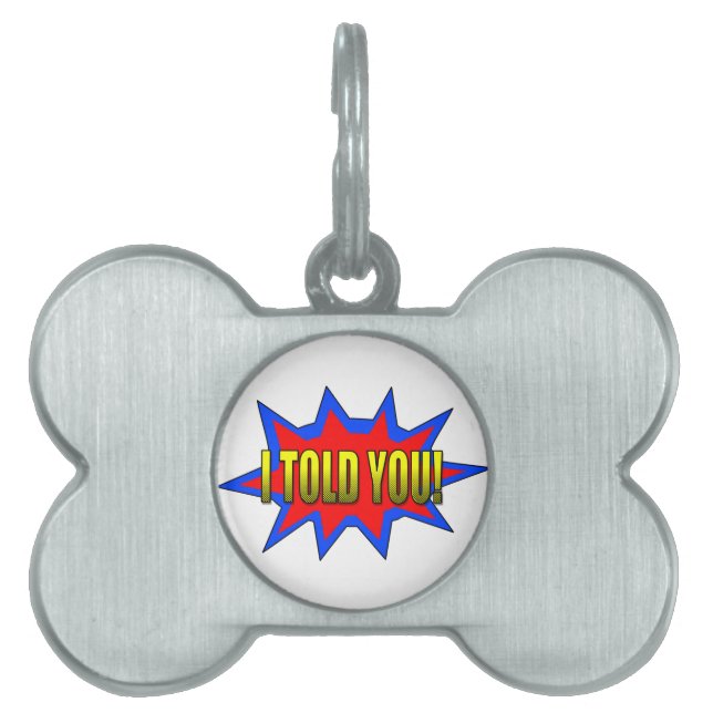 I Told You Pet ID Tag (Front)