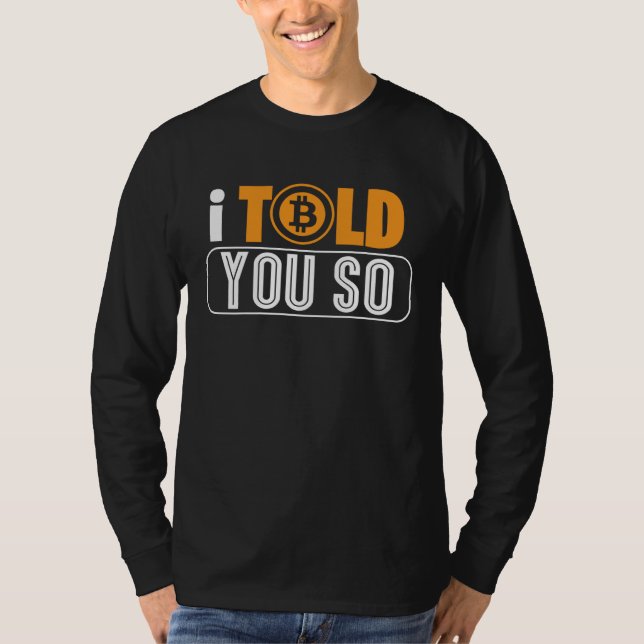 I Told You So Bitcoin T-Shirt (Front)