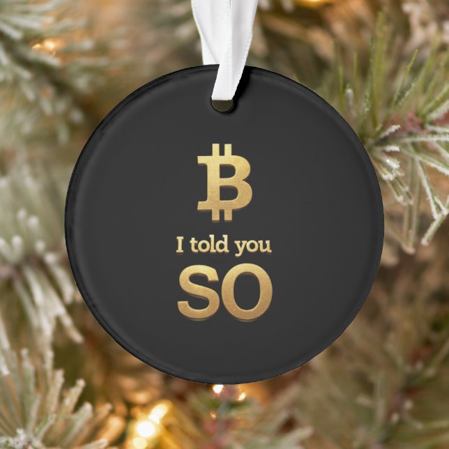 I Told You So, Bitcoin Ultimate Crypto Comeback Ornament (Tree)