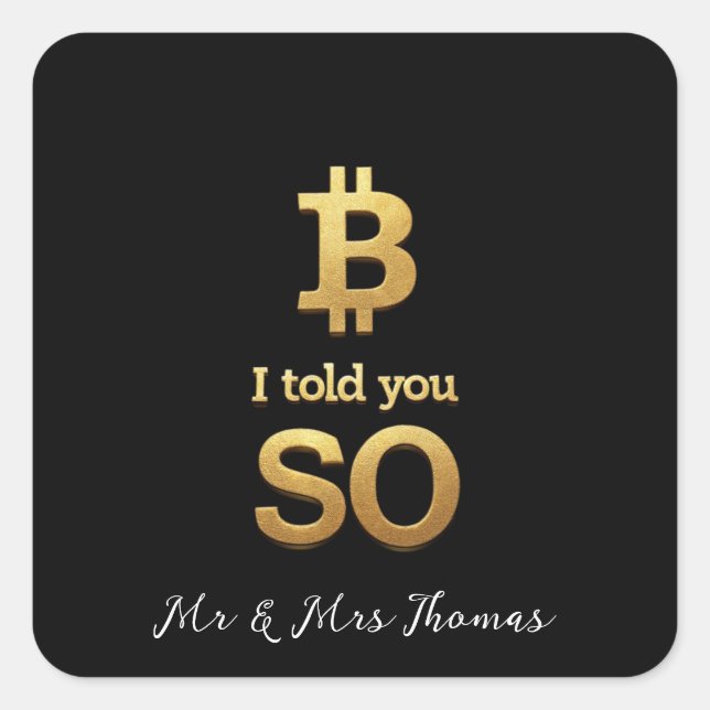I Told You So, Bitcoin Ultimate Crypto Comeback Square Sticker (Front)