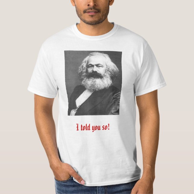 I told you so!~ Marx t-shirt (Front)