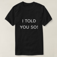 I Told You So Modern Typography Black Men's