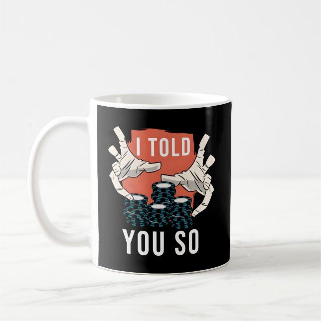 I Told You So Poker Coffee Mug (Left)
