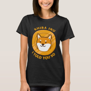 I Told You So Shiba Inu Shib Coin Men Crypto Hodl T-Shirt