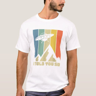 I Told You So UFOs Are Real Vintage Retro Funny Al T-Shirt