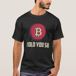 I Told You So Vintage Bitcoin Coin BTC Hodl Graphi T-Shirt