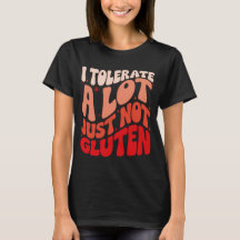 I Tolerate A Lot of Things But Not Gluten