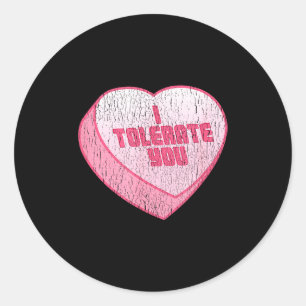 I Tolerate You Candy Heart Funny Valentine's Day Classic Round Sticker