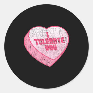 I Tolerate You Candy Heart Funny Valentines Day  Classic Round Sticker