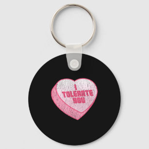 I Tolerate You Candy Heart Funny Valentine's Day Key Ring