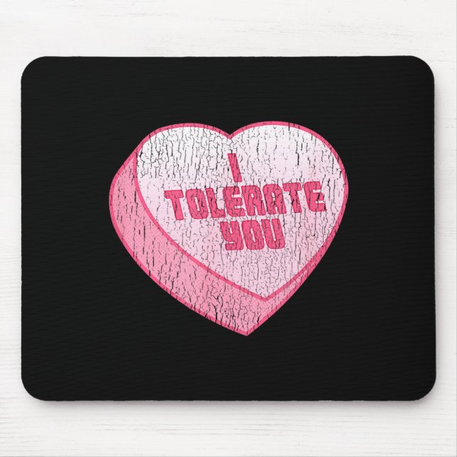 I Tolerate You Candy Heart Funny Valentine's Day  Mouse Mat (Front)