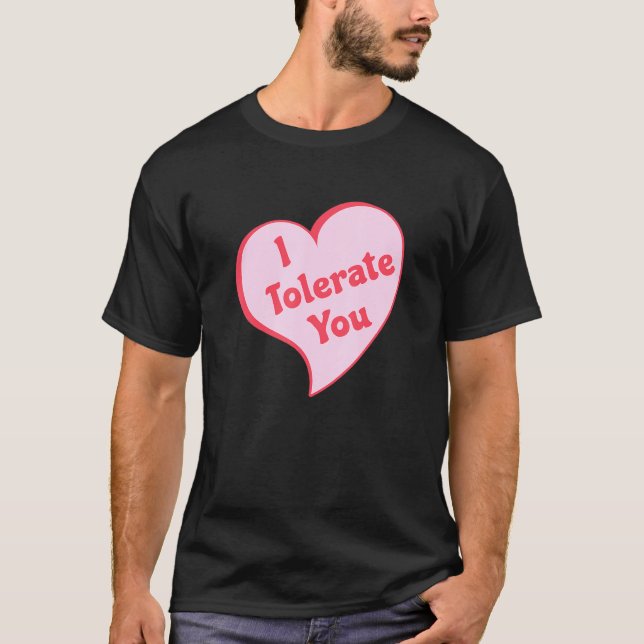 I Tolerate You Heart T-Shirt (Front)