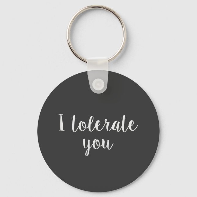 I tolerate you key ring (Front)