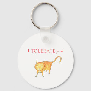 I Tolerate You Moody Orange Kitty Cat Humour Key Ring