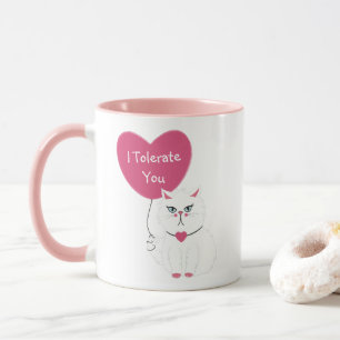 I Tolerate You Sarcastic Cat Valentine's Day Mug