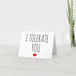 I Tolerate You Sarcastic Vday Holiday Card