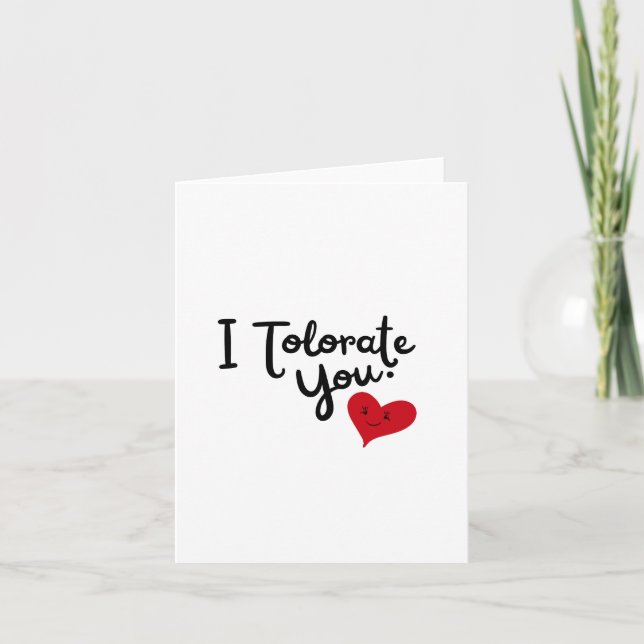 I Tolorate You Sarcastic Valentines Day Holiday Card (Front)