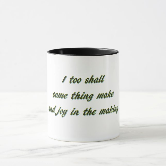 I too shall some thing make mug (Center)