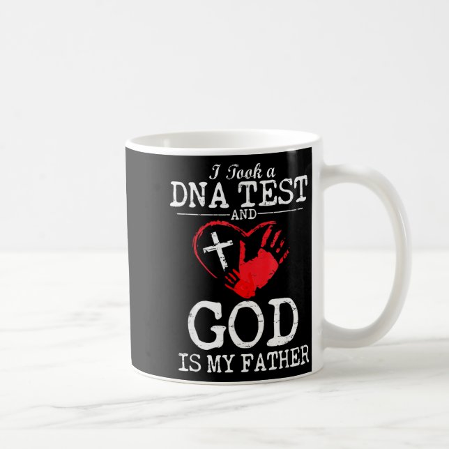 I Took A Dna Test And God Is My Father Religious C Coffee Mug (Right)
