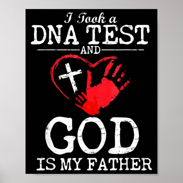 I Took A Dna Test And God Is My Father Religious C Poster (Front)