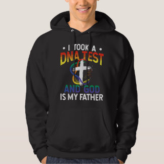 I Took A DNA Test And God Is My Father Religious J Hoodie