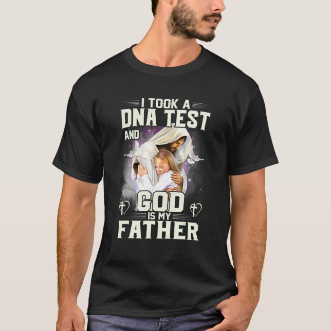 I Took A DNA Test And God Is My Father Tee Christi (Front)