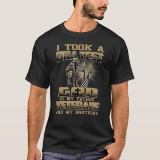 I Took A Dna Test God Is My Father Veterans Are My T-Shirt