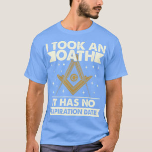I Took An Oath It Has No Expiration Date Freemason T-Shirt