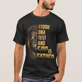 I Took DNA Test God Is My Father Father_s Day Chri T-Shirt
