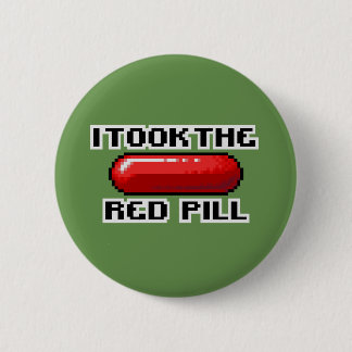 I Took The Red Pill 6 Cm Round Badge