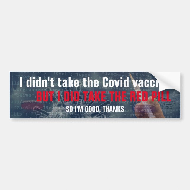 I Took The Red Pill So I’m Good, Thanks Bumper Sticker (Front)