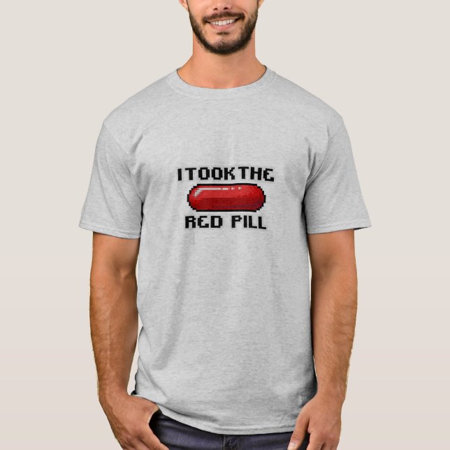 I Took The Red Pill T-Shirt (Front)