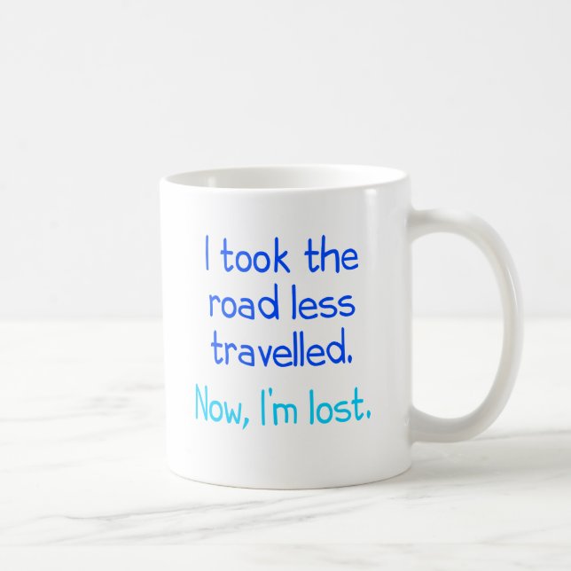 I took the road less travelled coffee mug (Right)